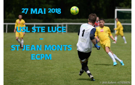 27.05.2018 - 2018.05.27 - USL A Ste Luce - St Jean Monts ECPM